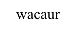WACAUR trademark