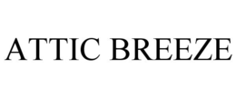 ATTIC BREEZE trademark