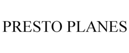 PRESTO PLANES trademark