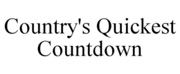 COUNTRY'S QUICKEST COUNTDOWN trademark