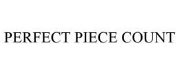 PERFECT PIECE COUNT trademark