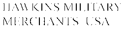 HAWKINS MILITARY MERCHANTS  USA trademark