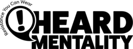 RESISTANCE YOU CAN WEAR! HEARD MENTALITY trademark