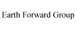 EARTH FORWARD GROUP trademark