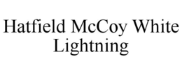 HATFIELD MCCOY WHITE LIGHTNING trademark