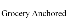 GROCERY ANCHORED trademark