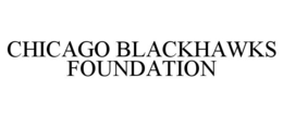 CHICAGO BLACKHAWKS FOUNDATION trademark