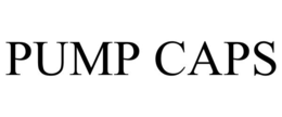 PUMP CAPS trademark