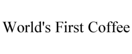 WORLD'S FIRST COFFEE trademark