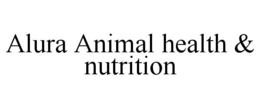 ALURA ANIMAL HEALTH & NUTRITION trademark