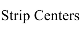 STRIP CENTERS trademark