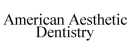AMERICAN AESTHETIC DENTISTRY trademark