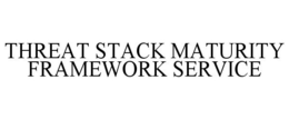 THREAT STACK MATURITY FRAMEWORK SERVICE trademark
