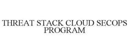 THREAT STACK CLOUD SECOPS PROGRAM trademark