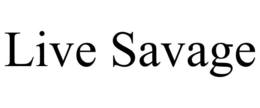 LIVE SAVAGE trademark