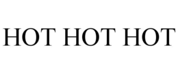 HOT HOT HOT trademark