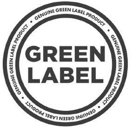 GREEN LABEL · GENUINE GREEN LABEL PRODUCT · GENUINE GREEN LABEL PRODUCT · GENUINE GREEN LABEL PRODUCT · GENUINE GREEN LABEL PRODUCT trademark