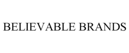BELIEVABLE BRANDS trademark