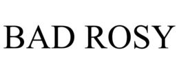 BAD ROSY trademark