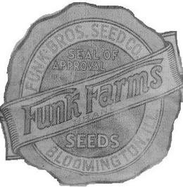 FUNK BROS. SEED CO. SEAL OF APPROVAL FUNK FARMS BRAND SEEDS BLOOMINGTON, ILL. trademark
