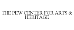 THE PEW CENTER FOR ARTS & HERITAGE trademark