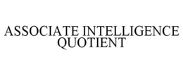 ASSOCIATE INTELLIGENCE QUOTIENT trademark