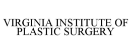 VIRGINIA INSTITUTE OF PLASTIC SURGERY trademark
