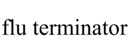 FLU TERMINATOR trademark