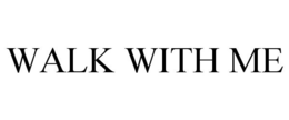 WALK WITH ME trademark