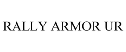 RALLY ARMOR UR trademark