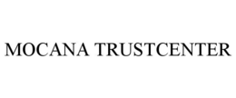 MOCANA TRUSTCENTER trademark