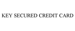 KEY SECURED CREDIT CARD trademark