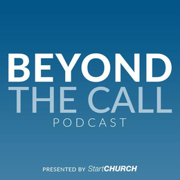 BEYOND THE CALL PODCAST PRESENTED BY STARTCHURCH trademark