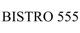 BISTRO 555 trademark