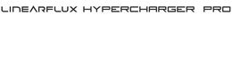 LINEARFLUX HYPERCHARGER PRO trademark