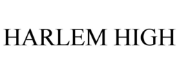 HARLEM HIGH trademark