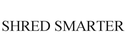 SHRED SMARTER trademark