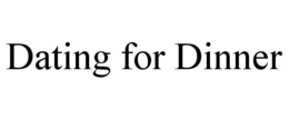 DATING FOR DINNER trademark