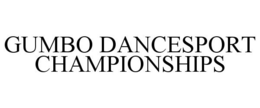GUMBO DANCESPORT CHAMPIONSHIPS trademark