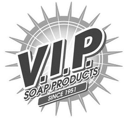 V.I.P. SOAP PRODUCTS SINCE 1951 trademark