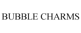 BUBBLE CHARMS trademark