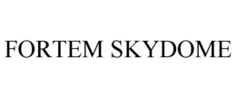 FORTEM SKYDOME trademark