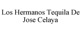 LOS HERMANOS TEQUILA DE JOSE CELAYA trademark
