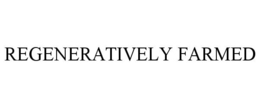 REGENERATIVELY FARMED trademark