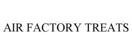 AIR FACTORY TREATS trademark