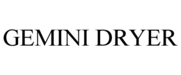 GEMINI DRYER trademark
