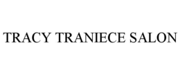 TRACY TRANIECE SALON trademark