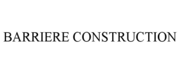 BARRIERE CONSTRUCTION trademark