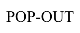 POP-OUT trademark
