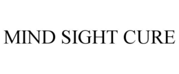 MIND SIGHT CURE trademark